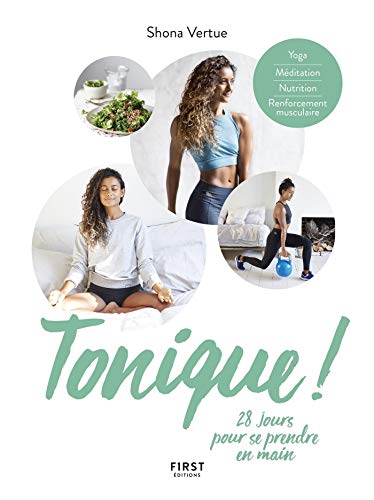 Tonique ! 28 jours pour se prendre en main (French Edition)