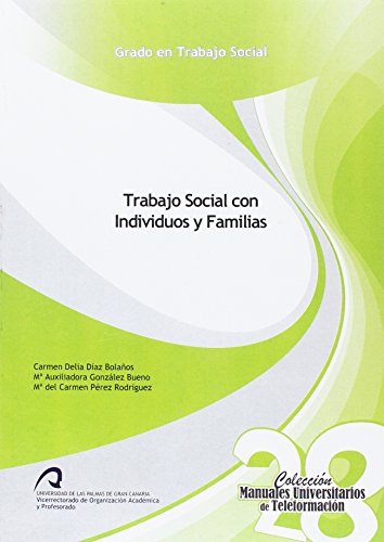 Trabajo Social con Individuos y Familias (Manuales Universitarios de Teleformación)