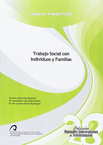 Trabajo Social con Individuos y Familias (Manuales Universitarios de Teleformación)