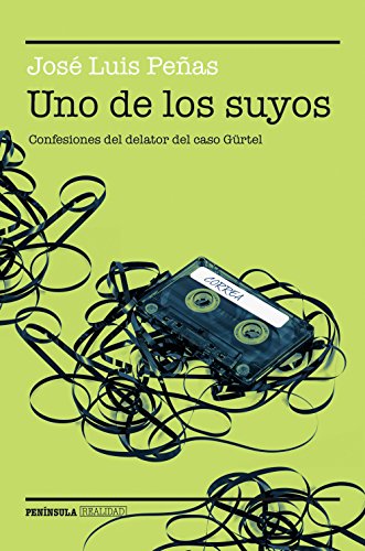 Uno de los suyos: Confesiones del delator del caso Gürtel