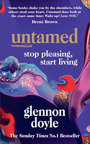 Untamed: Stop Pleasing, Start Living: THE NO.1 SUNDAY TIMES BESTSELLER (English Edition)