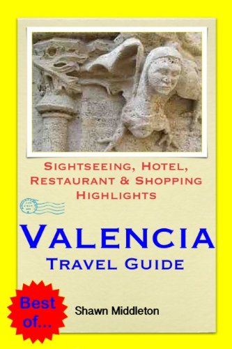 Valencia, Spain Travel Guide - Sightseeing, Hotel, Restaurant & Shopping Highlights (Illustrated) (English Edition)