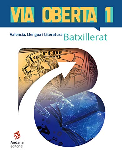 Via Oberta. Valencià. Primer de Batxillerat: Valencià, Llengua i Literatura. 1er Batxillerat