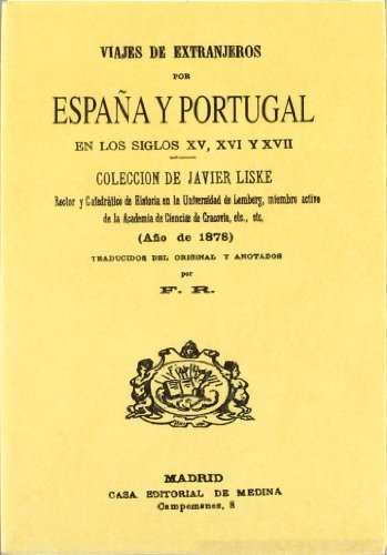 Viajes de extranjeros por España yportugal en los siglos XV, XVI y XV