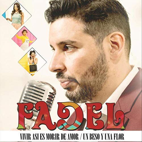 Vivir Así Es Morir de Amor / Un Beso y una Flor