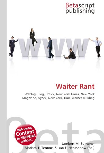 Waiter Rant: Weblog, Blog, Shtick, New York Times, New York Magazine, Nyack, New York, Time Warner Building