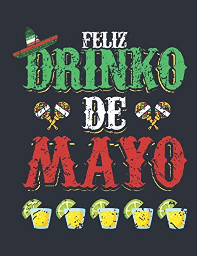 Weekly & Monthly Planner: Feliz Drinko de Mayo Tequila Cool Cinco de Mayo One Year 8.5x11 Journal and Organizer: Calendar Schedule + Agenda | Inspirational Quotes
