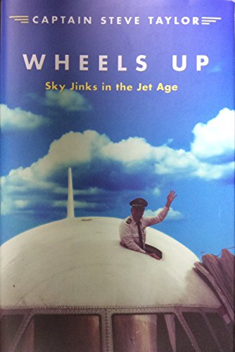 Wheels Up: Sky Jinks in the Jet Age (English Edition)