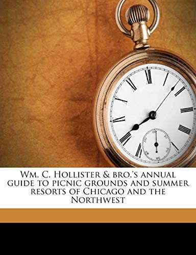 Wm. C. Hollister & bro.'s annual guide to picnic grounds and summer resorts of Chicago and the Northwest