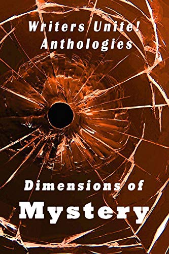 Writers Unite! Anthologies: Dimensions of Mystery