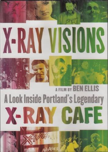 X-Ray Visions: A Look Inside Portland's Legendary X-Ray Cafe [USA] [DVD]
