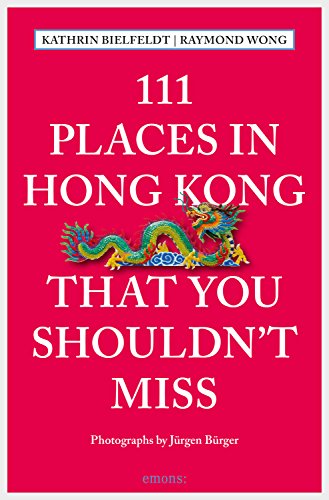 111 Places in Hong Kong that you shouldn't miss (111 Places ...) (English Edition)