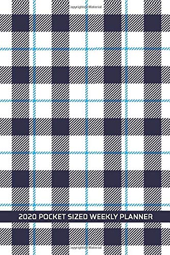 2020 Pocket Sized Weekly Planner: Blue White Plaid Scottish Tartan | Daily Weekly Monthly View | Clean Simple Calendar Organizer | 4x6 in 110 pages | ... More! (4x6 12 Month Simple Pretty Planner)
