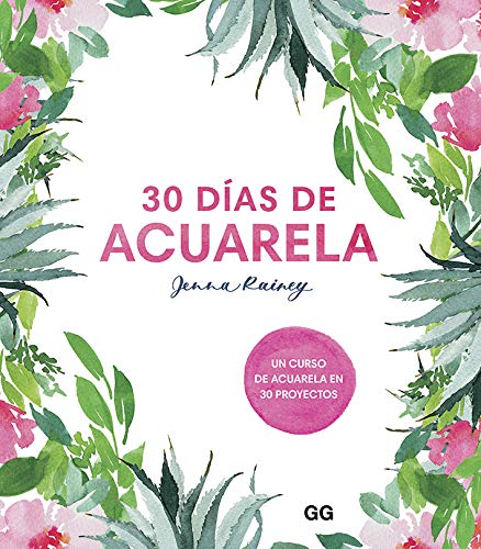 30 días de acuarela: Un curso de acuarela en 30 proyectos
