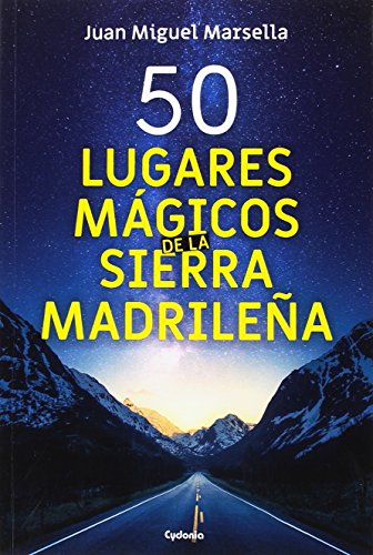 50 lugares mágicos de la sierra Madrileña: 17 (Viajar)