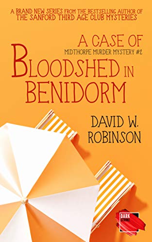 A Case of Bloodshed in Benidorm (A Midthorpe Murder Mystery Book 2) (English Edition)