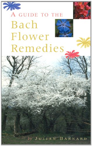 A Guide To The Bach Flower Remedies (English Edition)