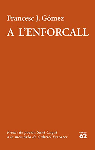 A l'enforcall: XVII Premi de Poesia Sant Cugat a la memòria de Gabriel Ferrater