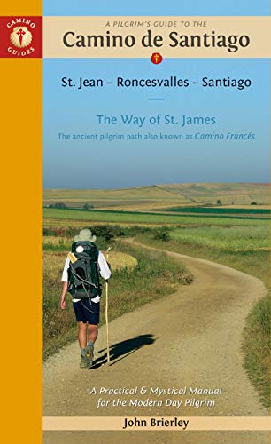 A Pilgrim's Guide to the Camino De Santiago: St. Jean - Roncevalles - Santiago (Camino Guides) [Idioma Inglés]: St. Jean - Roncesvalles - Santiago