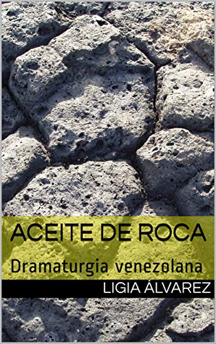 Aceite de roca: Dramaturgia venezolana