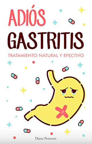 Adiós Gastritis: Incluye 20 recetas