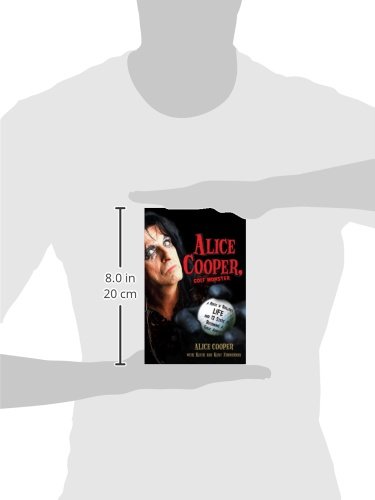 ALICE COOPER GOLF MONSTER: A Rock 'n' Roller's Life and 12 Steps to Becoming a Golf Addict