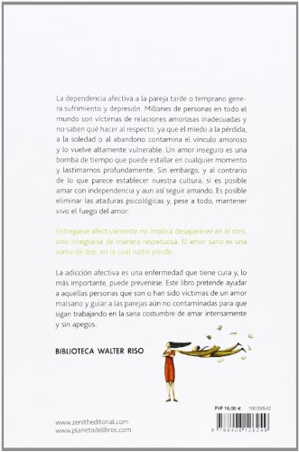 ¿Amar o depender?: Cómo superar el apego afectivo y hacer del amor una experiencia plena y saludable (Biblioteca Walter Riso)