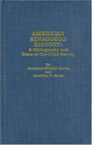 American Synagogue History: Bibliography and State-of-the-Field Survey