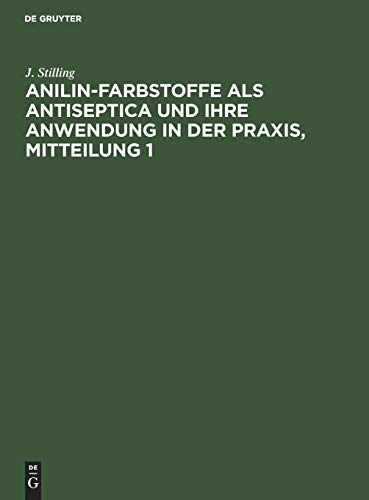 Anilin-Farbstoffe als Antiseptica und ihre Anwendung in der Praxis, Mitteilung 1