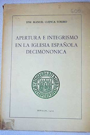 APERTURA E INTEGRISMO EN LA IGLESIA ESPAÑOLA DECIMONONICA. En torno a una polemica de los inicios del reinado de Isabel II.