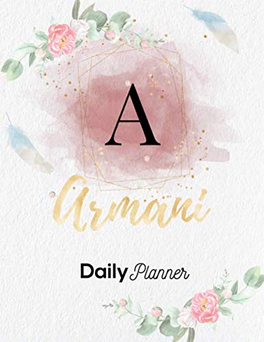 Armani Daily Planner: Personalized Undated Diary / Notebooks / Journals with Initial Name and Monogram for Girls and Women. Perfect Gifts for Her as a ... Floral and Gold Lettering. (Armani Diary)