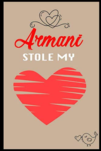 Armani Stole My Heart: ⭐ 6x9 Funny and Romantic Lined notebook Journal | 120 pages | Personalized Gift for Armani | Birthday Gift for Armani