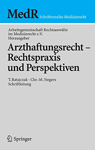 Arzthaftungsrecht - Rechtspraxis und Perspektiven (MedR Schriftenreihe Medizinrecht) (German Edition)