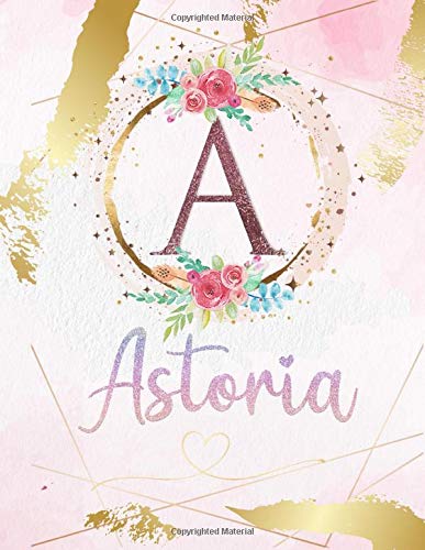 Astoria: Personalized Sketchbook with Letter A Monogram & Initial/ First Names for Girls and Kids. Magical Art & Drawing Sketch Book/ Workbook Gifts ... Gold Watercolor Cover. (Astoria Sketchbook)