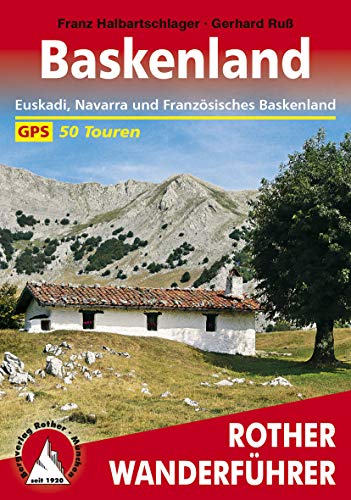 Baskenland: Euskadi, Navarra und Französisches Baskenland. 50 Touren. Mit GPS-Tracks (Rother Wanderführer) (German Edition)