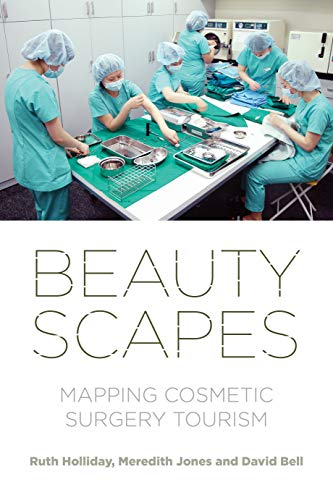 Beautyscapes: Mapping cosmetic surgery tourism (English Edition)