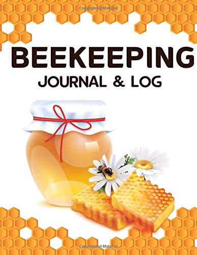 Beekeeping Journal & Log: Beekeeping Log Book | Beekeeping For Adults | 120 Pages Beehive Inspection Checklists Sheet Journal Notebook | Bee Farming Tracker | Perfect Gift for Beekeepers.