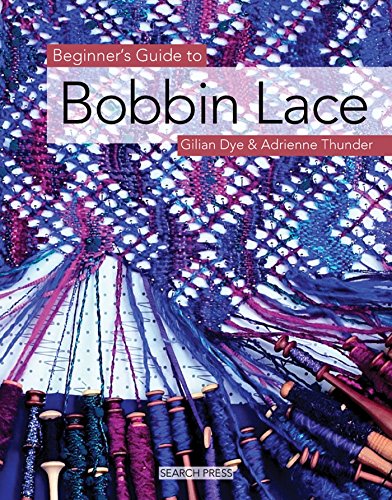 Beginner's Guide to Bobbin Lace (Beginner's Guide to Needlecrafts)