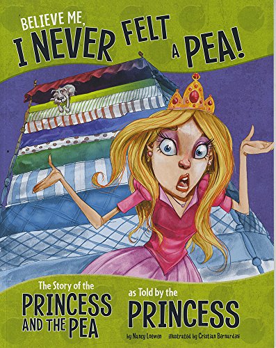 Believe Me, I Never Felt a Pea!: The Story of the Princess and the Pea as Told by the Princess (Other Side of the Story)