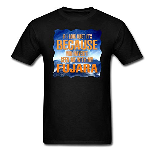 BHYDiness Mens If I Look Quiet It's Because You Haven't Seen Me with My Fujara Tshirt