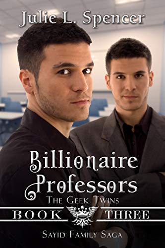 Billionaire Professors (The Geek Twins): Two love stories, two geeks, and one treasure hunt in the jungles of Guatemala. (Sayid Family Saga Book 3) (English Edition)