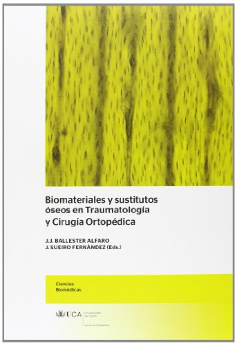 Biomateriales y sustitutos óseos en Traumatología y Cirugía Ortopédica (Actas. Ciencias Biomédicas)