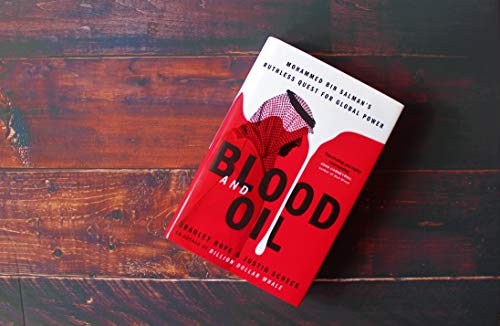 Blood and Oil: Mohammed bin Salman's Ruthless Quest for Global Power: 'The Explosive New Book'