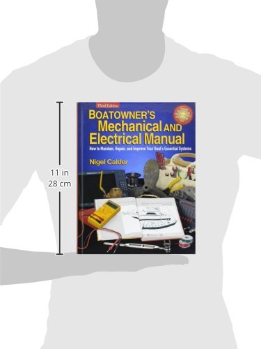 Boatowner's Mechanical and Electrical Manual: How to Maintain, Repair, and Improve Your Boat S Essential Systems