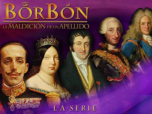 Borbón, la maldición de un apellido