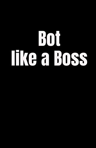Bot like a Boss: 5.5 x 8.5" 110 pages | Funny Lined Marketing Journal | Record Keeping Notebook Organizer | Diary Tracker Log Book | Ecommerce Online Marketing Gift