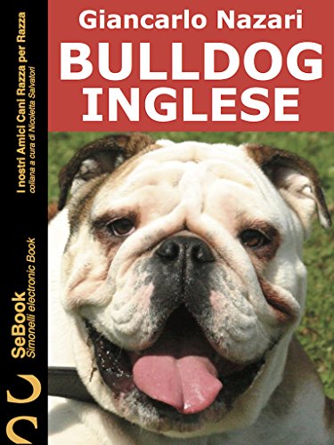 BULLDOG INGLESE: I nostri Amici Cani Razza per Razza - 22. (Italian Edition)