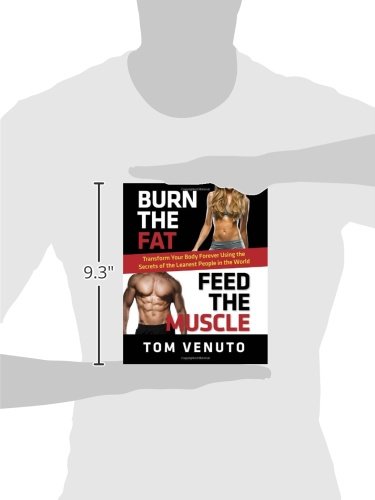 Burn the Fat, Feed the Muscle: Transform Your Body Forever Using the Secrets of the Leanest People in the World