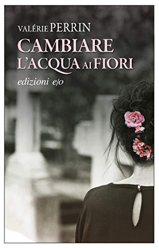 Cambiare l'acqua ai fiori (Italian Edition)