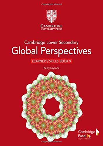 Cambridge global perspectives. Stage 9. Learner's skills book. Per la Scuola media. Con e-book. Con espansione online (Cambridge Lower Secondary Global Perspectives)